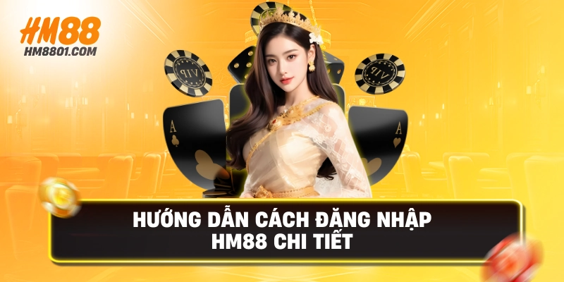 Hướng dẫn cách đăng nhập chi tiết 