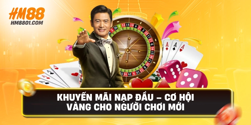 Khuyến mãi nạp đầu cơ hội vàng cho người mới